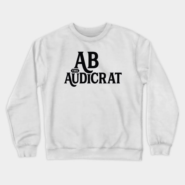 Ab Logo #1 (Black) Crewneck Sweatshirt by Ab The Audicrat Music